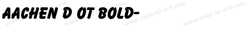 Aachen D OT Bold字体转换